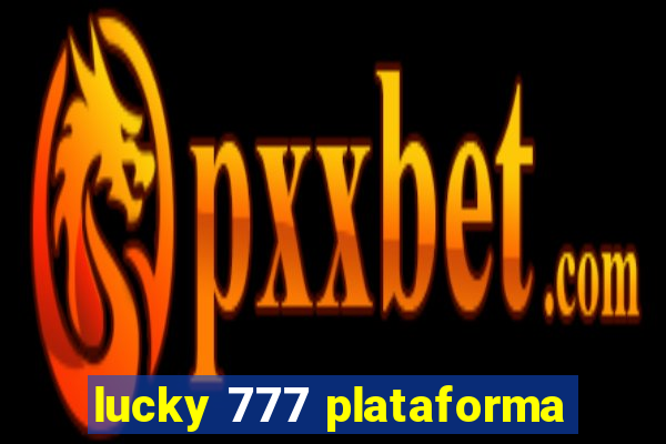 lucky 777 plataforma